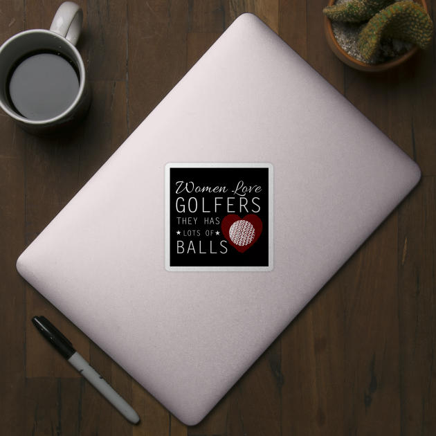 Women Love Golfers by Dojaja